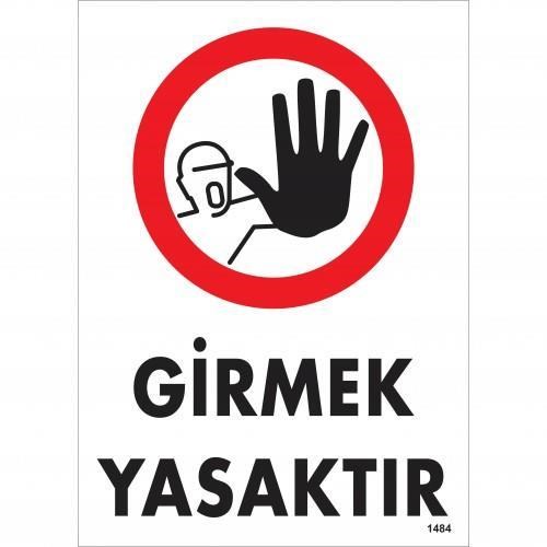 Girmek Yasaktır Uyarı Levhası 25x35 KOD:1484