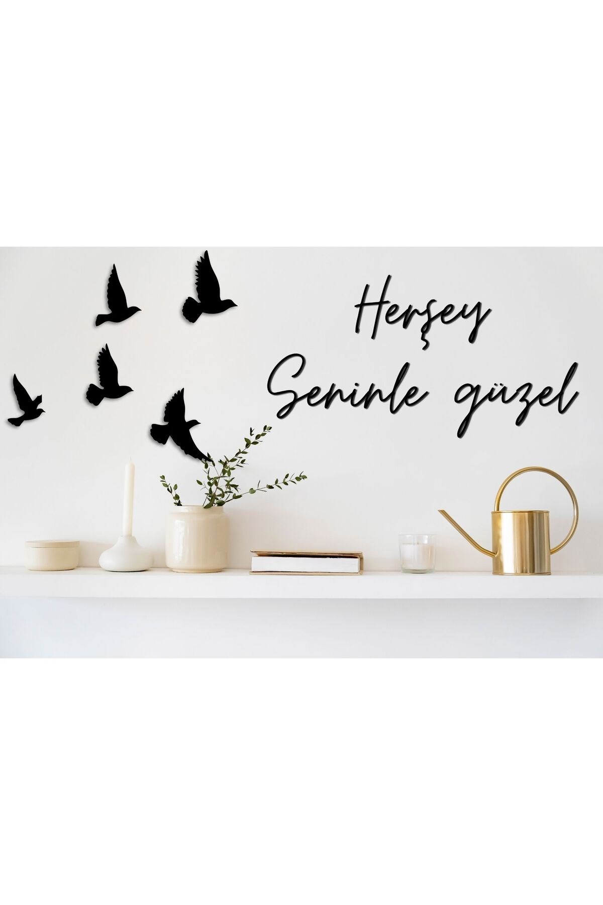 Her Şey Seninle Güzel Ahşap Duvar Yazısı - Siyah Dekoratif Yazı ve Kuş Figürlü Duvar Dekoru