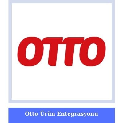 otto xml urun entegrasyonu